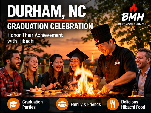 Durham, NC Graduation Celebration: Hibachi Menu, Setup & Cost Guide